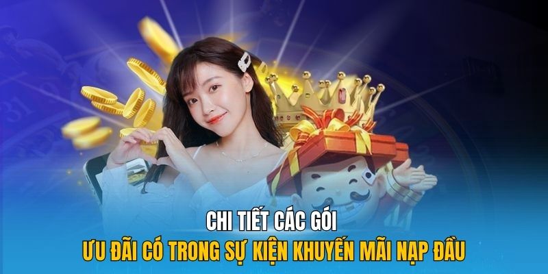 Chi tiết các gói ưu đãi có trong sự kiện khuyến mãi nạp đầu