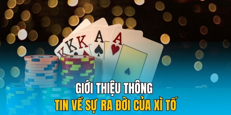 Thông tin cơ bản về trò chơi xì tố